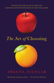 The Art of Choosing by Sheena Iyengar, 9780446504119