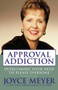 Approval Addiction (Overcoming Your Need to Please Everyone) by Joyce Meyer, 9780446504904