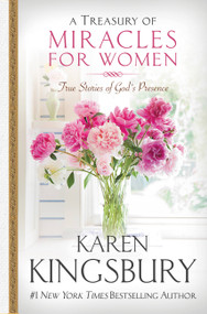 A Treasury of Miracles for Women (True Stories of God's Presence Today) by Karen Kingsbury, 9780446529600