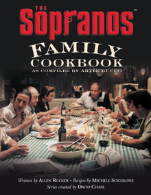 The Sopranos Family Cookbook (As Compiled by Artie Bucco) by Artie Bucco, Allen Rucker, Michele Scicolone, David Chase, 9780446530576