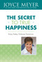The Secret to True Happiness (Enjoy Today, Embrace Tomorrow) by Joyce Meyer, 9780446531993