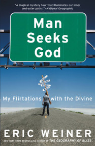 Man Seeks God (My Flirtations with the Divine) by Eric Weiner, 9780446539487