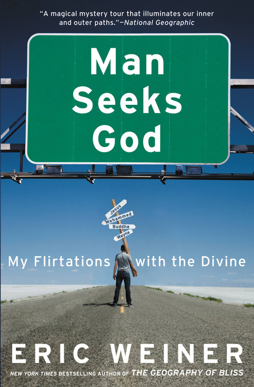 Man Seeks God (My Flirtations with the Divine) by Eric Weiner, 9780446539487