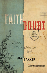 Faith, Doubt, and Other Lines I've Crossed (Walking with the Unknown God) by Jay Bakker, Andy Meisenheimer, 9780446539524
