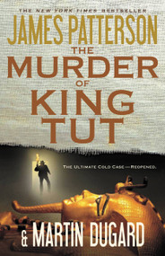 The Murder of King Tut by James Patterson, Martin Dugard, 9780446539777