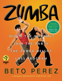 Zumba (Ditch the Workout, Join the Party! The Zumba Weight Loss Program) by Beto Perez, Maggie Greenwood-Robinson, 9780446546126