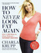 How to Never Look Fat Again (Over 1,000 Ways to Dress Thinner--Without Dieting!) by Charla Krupp, 9780446547468