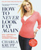How to Never Look Fat Again (Over 1,000 Ways to Dress Thinner--Without Dieting!) by Charla Krupp, 9780446547468