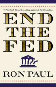 End The Fed by Ron Paul, 9780446549172