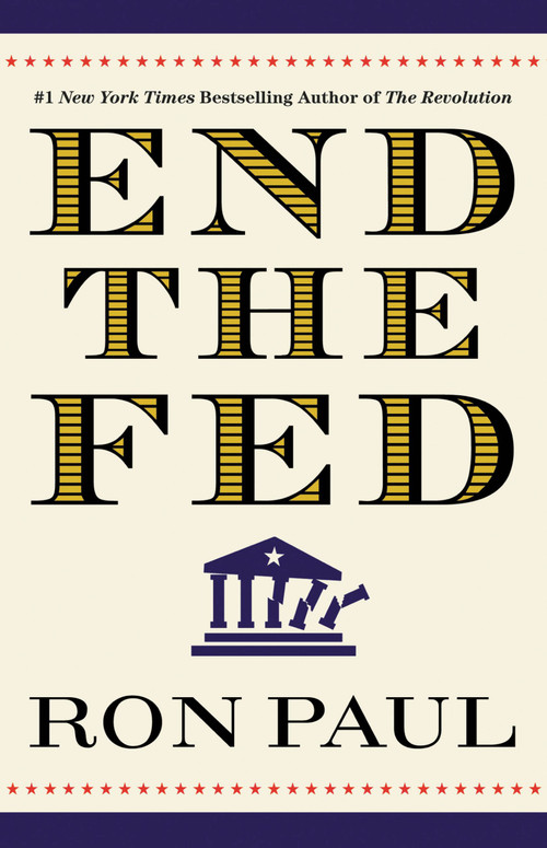 End The Fed by Ron Paul, 9780446549172
