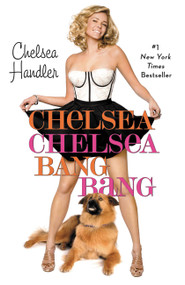 Chelsea Chelsea Bang Bang by Chelsea Handler, 9780446552431