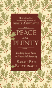Peace and Plenty (Finding Your Path to Financial Serenity) by Sarah Ban Breathnach, 9780446561747