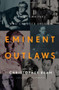 Eminent Outlaws (The Gay Writers Who Changed America) by Christopher Bram, 9780446563130