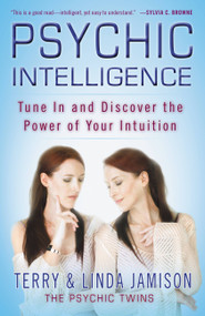 Psychic Intelligence (Tune In and Discover the Power of Your Intuition) by Terry Jamison, Linda Jamison, 9780446563413
