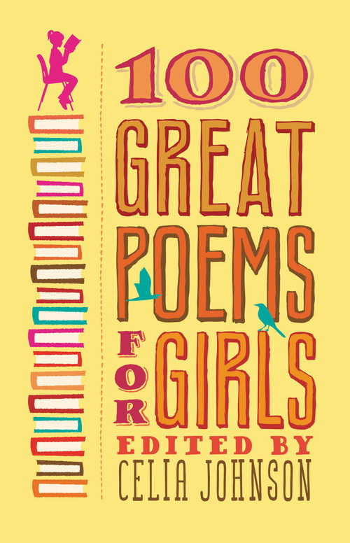 100 Great Poems for Girls by Celia Johnson, 9780446563840
