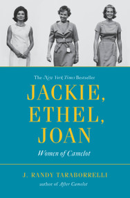 Jackie, Ethel, Joan (Women of Camelot) by J. Randy Taraborrelli, 9780446564632