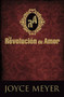 La Revolución de Amor by Joyce Meyer, 9780446567381