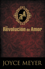 La Revolución de Amor (Spanish Edition) by Joyce Meyer, 9780446567381