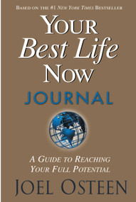 Your Best Life Now Journal (A Guide to Reaching Your Full Potential) by Joel Osteen, 9780446577847