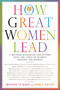 How Great Women Lead (A Mother-Daughter Adventure into the Lives of Women Shaping the World) by Bonnie St. John, Darcy Deane, 9780446579278