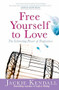 Free Yourself to Love (The Liberating Power of Forgiveness) by Jackie Kendall, 9780446580892