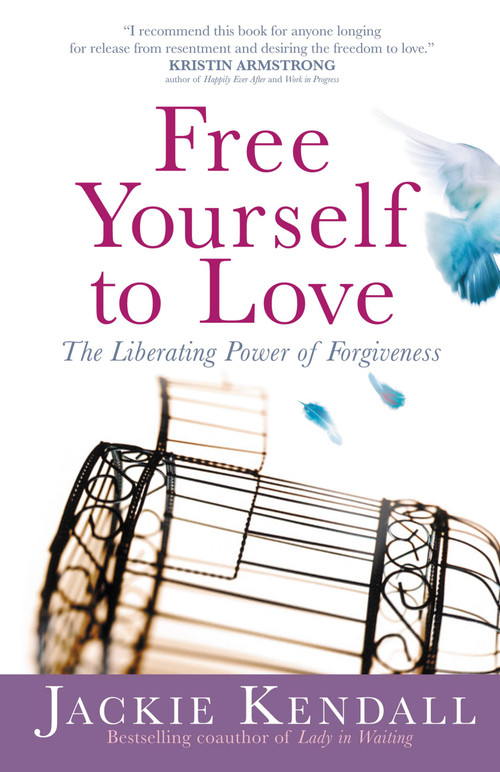 Free Yourself to Love (The Liberating Power of Forgiveness) by Jackie Kendall, 9780446580892