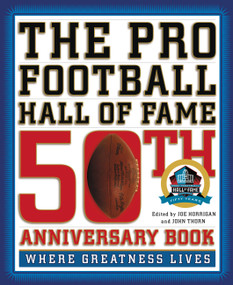 The Pro Football Hall of Fame 50th Anniversary Book (Where Greatness Lives) by John Thorn, Joe Horrigan, 9780446583961