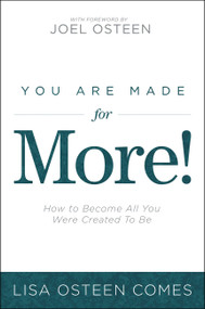You Are Made for More! (How to Become All You Were Created to Be) by Lisa Osteen Comes, Joel Osteen, 9780446584197