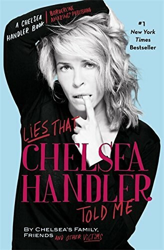 Lies that Chelsea Handler Told Me by Chelsea Handler, 9780446584708