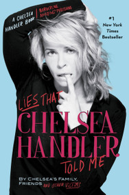Lies that Chelsea Handler Told Me by Chelsea Handler, 9780446584708