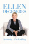 Seriously...I'm Kidding by Ellen DeGeneres, 9780446585026