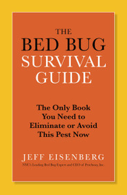 The Bed Bug Survival Guide (The Only Book You Need to Eliminate or Avoid This Pest Now) by Jeff Eisenberg, 9780446585156