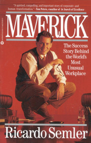 Maverick (The Success Story Behind the World's Most Unusual Workplace) by Ricardo Semler, 9780446670555