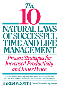 10 Natural Laws of Successful Time and Life Management by Hyrum W. Smith, 9780446670647
