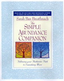 The Simple Abundance Companion (Following Your Authentic Path to Something More) by Sarah Ban Breathnach, 9780446673334