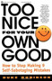 Too Nice for Your Own Good (How to Stop Making 9 Self-Sabotaging Mistakes) by Duke Robinson, 9780446673860