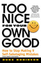 Too Nice for Your Own Good (How to Stop Making 9 Self-Sabotaging Mistakes) by Duke Robinson, 9780446673860