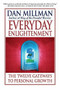 Everyday Enlightenment (The Twelve Gateways to Personal Growth) by Dan Millman, 9780446674973