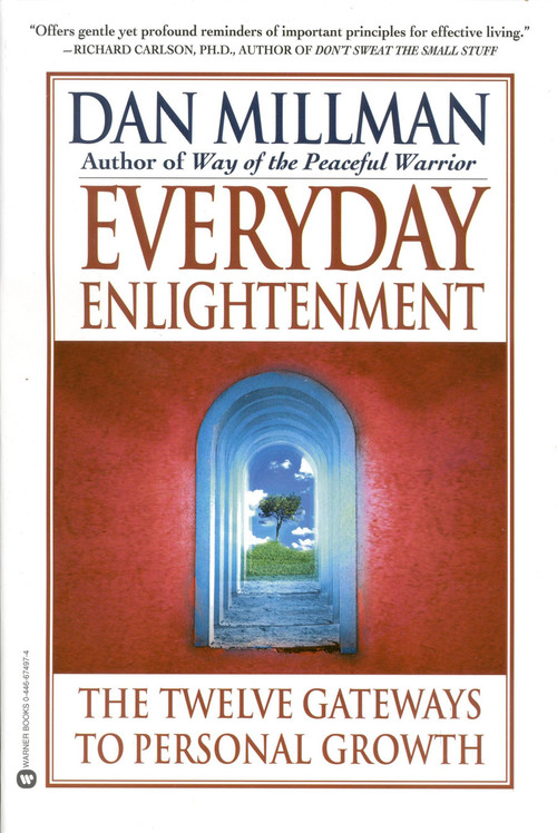 Everyday Enlightenment (The Twelve Gateways to Personal Growth) by Dan Millman, 9780446674973