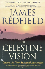 The Celestine Vision (Living the New Spiritual Awareness) by James Redfield, 9780446675239