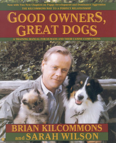 Good Owners, Great Dogs by Brian Kilcommons, Sarah Wilson, 9780446675383