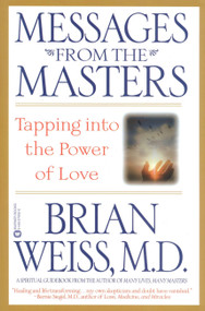 Messages from the Masters (Tapping into the Power of Love) by Brian Weiss, 9780446676922
