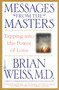 Messages from the Masters (Tapping into the Power of Love) by Brian Weiss, 9780446676922