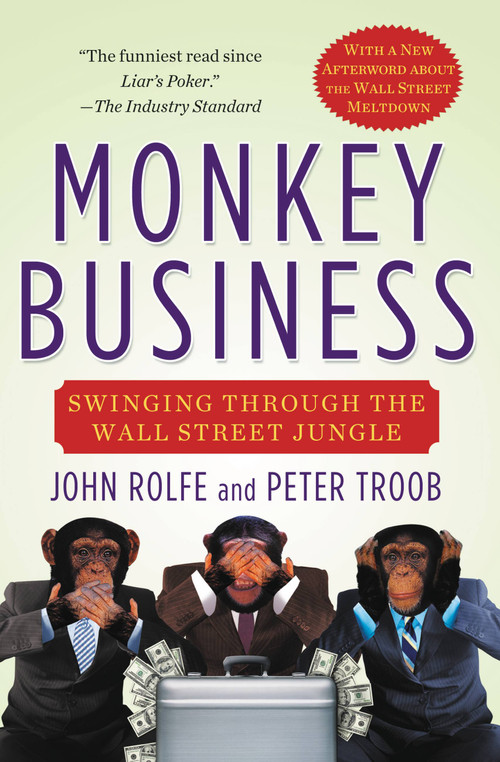Monkey Business (Swinging Through the Wall Street Jungle) by John Rolfe, Peter Troob, 9780446676953