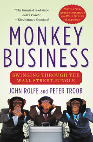 Monkey Business (Swinging Through the Wall Street Jungle) by John Rolfe, Peter Troob, 9780446676953