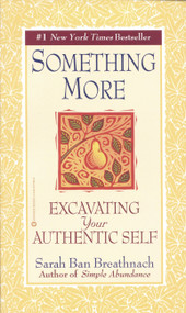 Something More (Excavating Your Authentic Self) by Sarah Ban Breathnach, 9780446677080