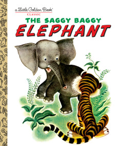 The Saggy Baggy Elephant by Golden Books, Byron Jackson, Gustaf Tenggren, 9780307021106