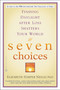 Seven Choices (Finding Daylight after Loss Shatters Your World) by Elizabeth Harper Neeld, 9780446690508