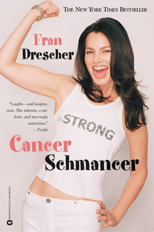 Cancer Schmancer by Fran Drescher, 9780446690584
