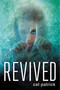 Revived by Cat Patrick, 9780316094634